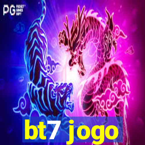 bt7 jogo
